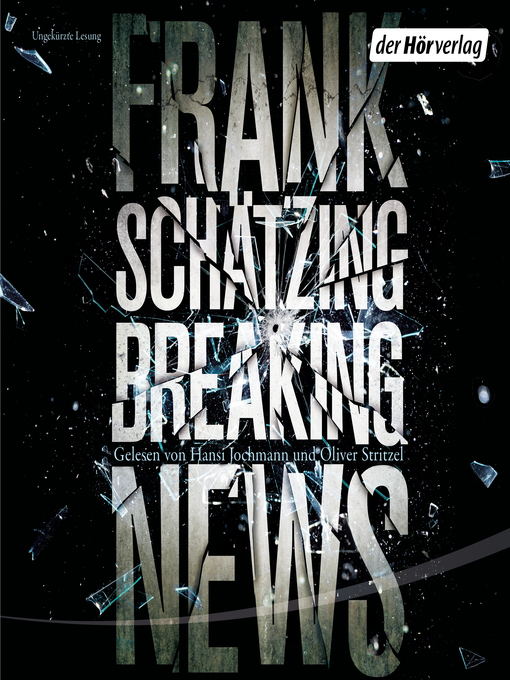 Title details for Breaking News by Frank Schätzing - Available
